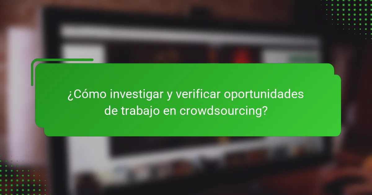 ¿Cómo investigar y verificar oportunidades de trabajo en crowdsourcing?