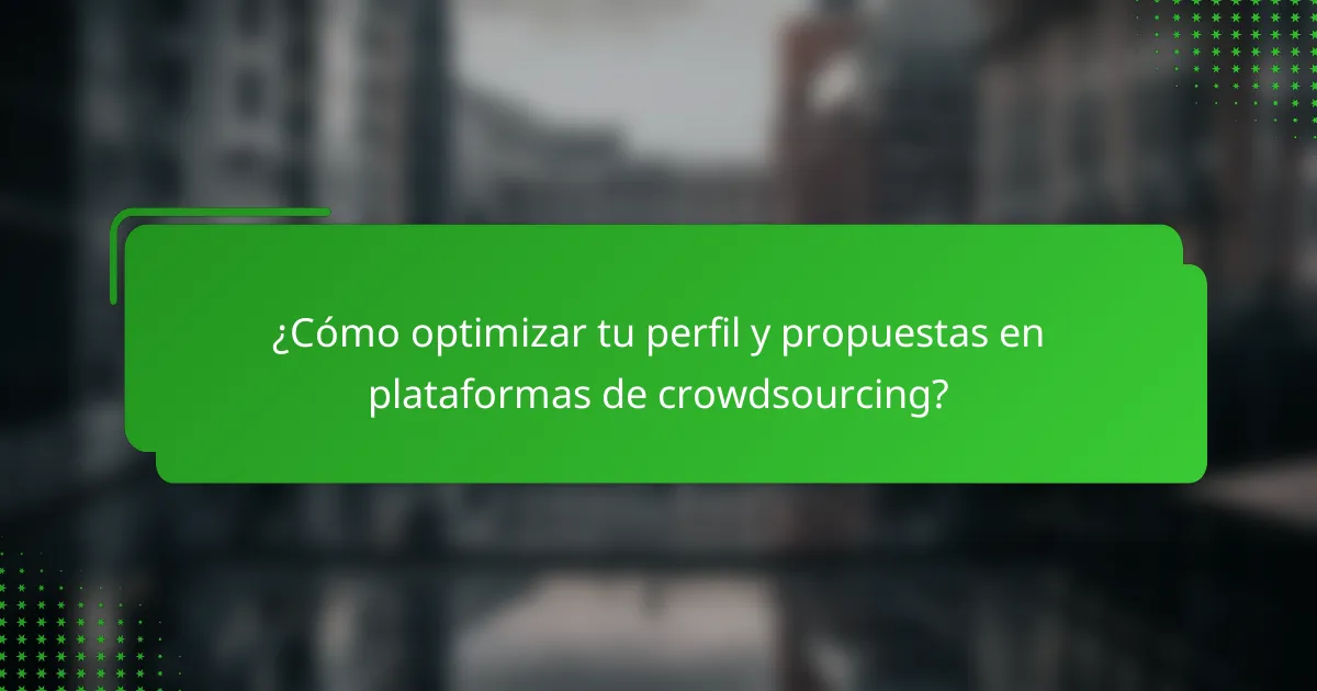 ¿Cómo optimizar tu perfil y propuestas en plataformas de crowdsourcing?