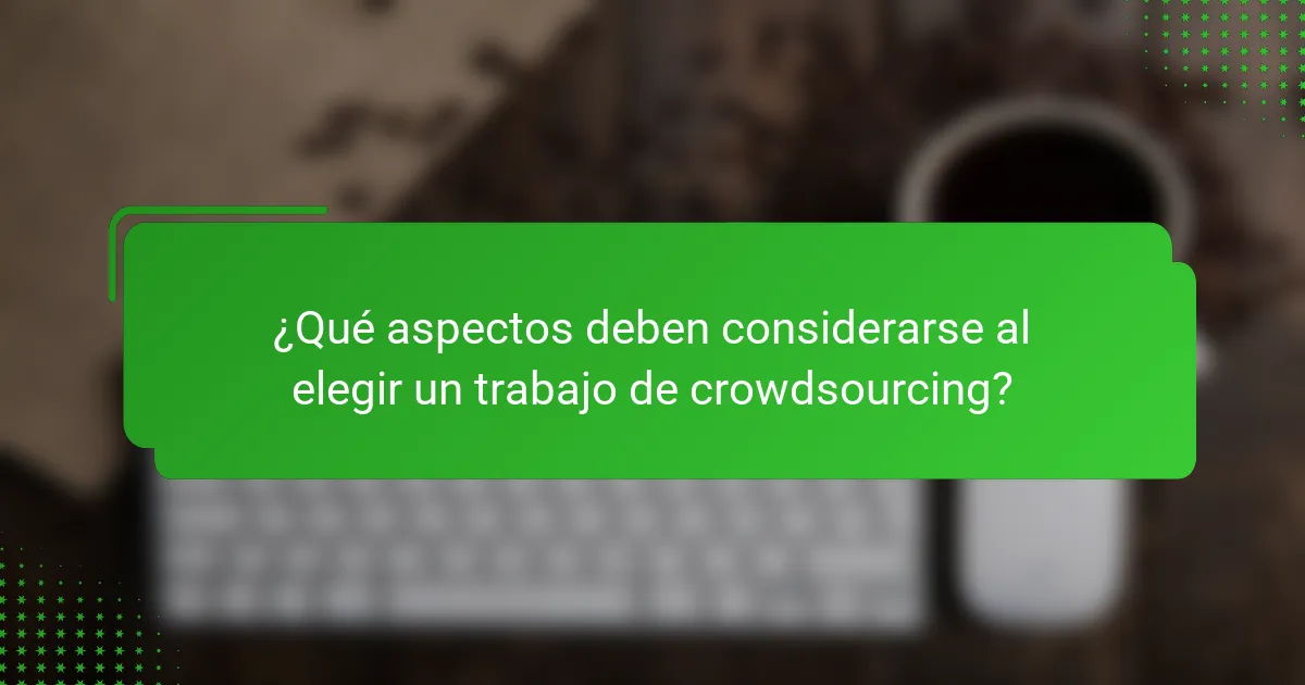 ¿Qué aspectos deben considerarse al elegir un trabajo de crowdsourcing?