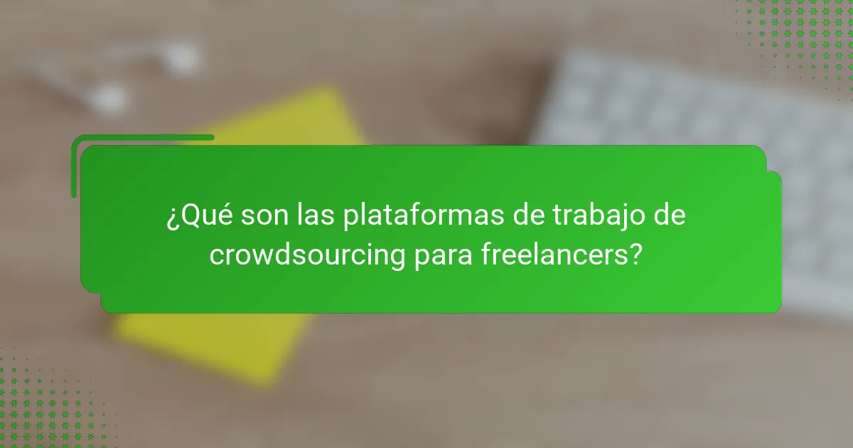 ¿Qué son las plataformas de trabajo de crowdsourcing para freelancers?