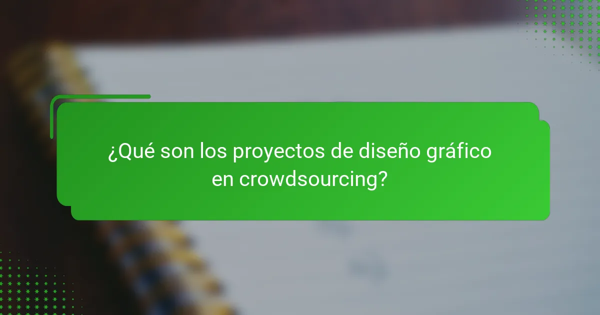 ¿Qué son los proyectos de diseño gráfico en crowdsourcing?